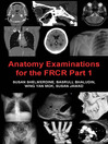Anatomy Examinations for the FRCR Part 1 (eBook): A collection of mock examinations for the new FRCR anatomy module